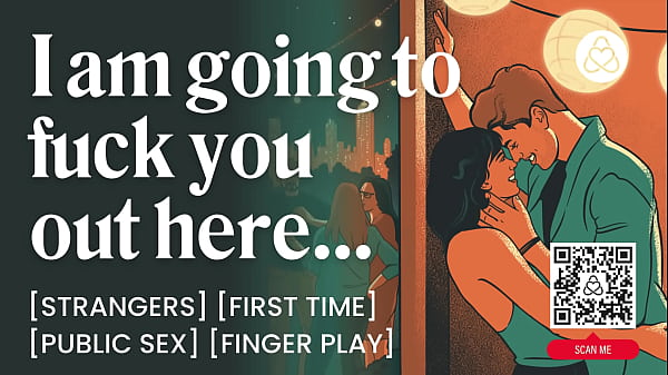 Prima scopata in pubblico con uno sconosciuto &ndash_ Sesso pubblico &amp_ Chiacchiere sporche &ndash_ Audio porno ASMR - Gioco di ruolo audio erotico per donne