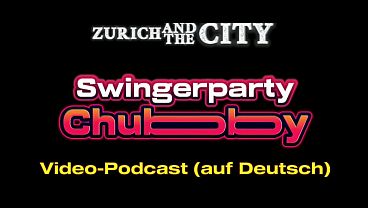 -Swingerparty Chubby &ndash_ Video-Podcast auf Deutsch