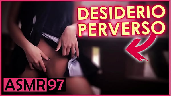 Desiderio Perverso – Dialoghi ASMR italiani